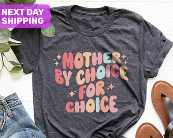 Mother By Choice Pro Choice Shirt, Feminist Shirt Activist Shirt, Protest Shirt, Reproductive Rights, Roe V Wade Shirt, Womens Rights Shirt