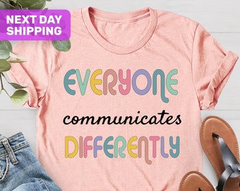 Everyone Communicate Differently T-Shirt, Autism Support Shirt, Autism Shirt, Special Education Shirt, Gift For Autism, Autism Aware Shirt