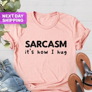 Funny Shirt, Sarcasm Shirt, Humor Shirt, Sarcasm Tshirt, Funny Tshirt, Graphic Tee, Funny Sarcasm Shirt, Sarcastic Shirt