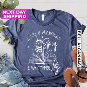 I Like My Books Spicy and My Coffee Icy Shirt, Spicy Romance Shirt, Booktok Shirt, Funny Book Shirt, Bookish Gift, Iced Coffee Lover Gift