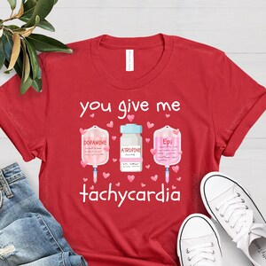 Nurse Valentine&#39;s Day T-Shirt, Pharmacist Valentine T-shirt, You Give Me Tachycardia Cute Nurse Valentine&#39;s Day Shirt, Pharmacy Tech T-Shirt
