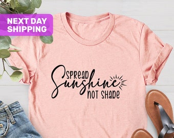 Spread Sunshine Not Shade T Shirt, Fearless, Motivational Shirt, Positive Vibes Tee, Adult Kids Toddler Baby Shirt, Positive T Shirt