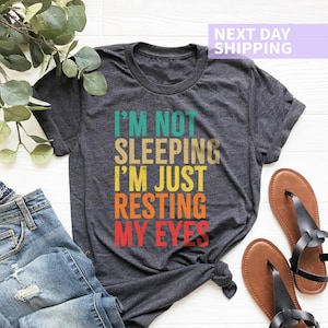 Funny Graphic Tee, Just Resting My Eyes Shirt, Cute Dad Shirt, Funny Mens Shirt, Funny Dad Shirt, Funny Father&#39;s Day Gift, Nap Shirt