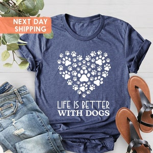 Life is Better With Dogs Shirt, Dog Lover Shirt, Dog Mom Shirt, Dog Person Shirt, Funny Dog Shirt, Gift for Dog Owner, Dog Shirt For Women