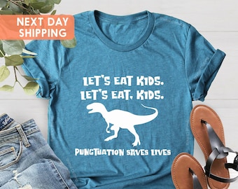 Funny Grammar Shirt, Commas Save, Punctuation Saves Lives Shirt, Punctuation Shirt, Let's Eat Kids Let's Eat, Kids, English Teacher Shirt