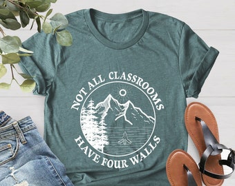 Not All Classrooms Have Four Walls Shirt, Homeschooling Tee, Gift For Student,School Tee, Homeschool Shirt, Homeschool Mom, Gift For Teacher