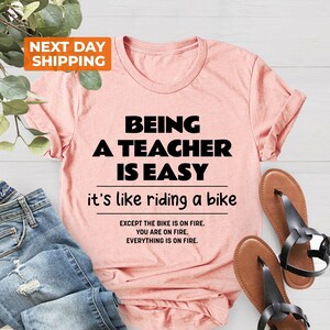 Cute Teacher Shirt, Unique Gift, School Shirt, Teacher Gift, Being A Teacher Is Easy Back To School Like Riding A Bike, Funny Teacher Shirt