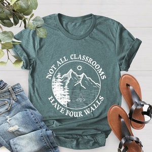 Not All Classrooms Have Four Walls Shirt, Homeschooling Tee, Gift For Student,School Tee, Homeschool Shirt, Homeschool Mom, Gift For Teacher