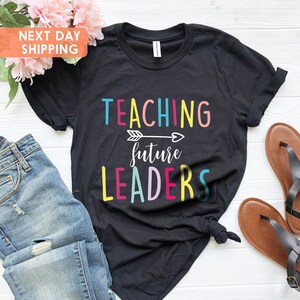 Teaching Future Leaders, Teaching Shirts, Teachers, School Gifts, School, Teacher Shirts, Shirts For Teachers, Teaching Gifts, Teaching