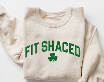 Fit Shaced Sweatshirt, Funny Mens St Paddy&#39;s, Irish Sweatshirt, Irish Crewneck, St Patricks Day Gift Sweater, Fit Shaced, Lucky Sweatshirt