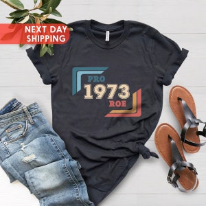 Pro 1973 Roe Shirt, Protect Roe v Wade Shirt, Vintage Pro Roe 1973 TShirt, Roe 1973 Vintage Retro Shirt, Pro Choice Feminist, Feminist Gift