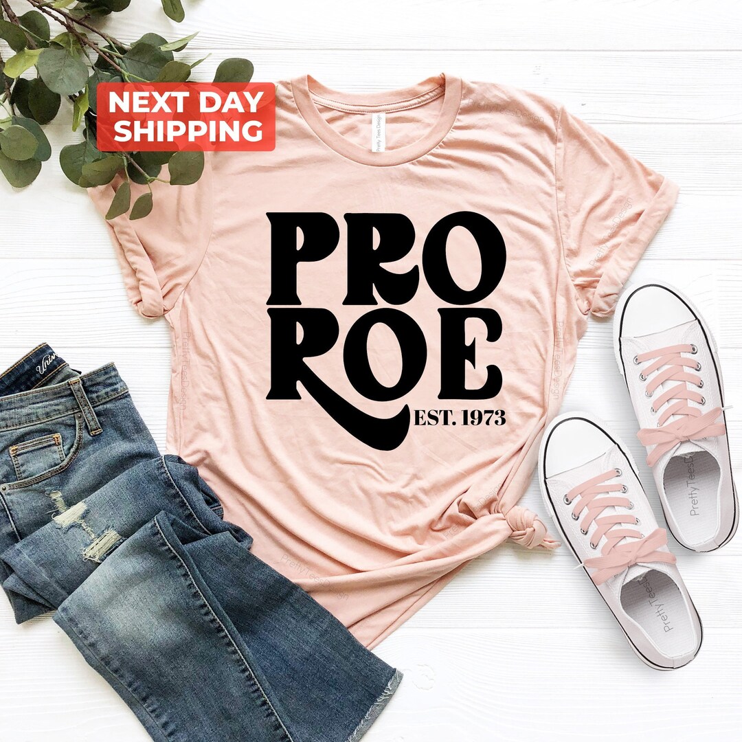 Roe V Wade Shirt Feminist Shirt Pro Choice Tshirt Etsy