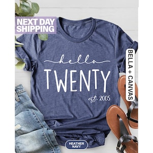 Hello Twenty Birthday Shirt, 20th Women Gift, Turning 20 Birthday Shirt, Est 2005 Birthday Gift Shirt, 20th Birthday Shirt, 20th Birthday