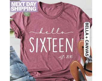 Hello Sixteen Birthday Shirt, Teenager Gifts, Turning 16 Birthday Shirt, Est 2010 Birthday Gift Shirt, 16th Birthday Shirt, 16th Birthday