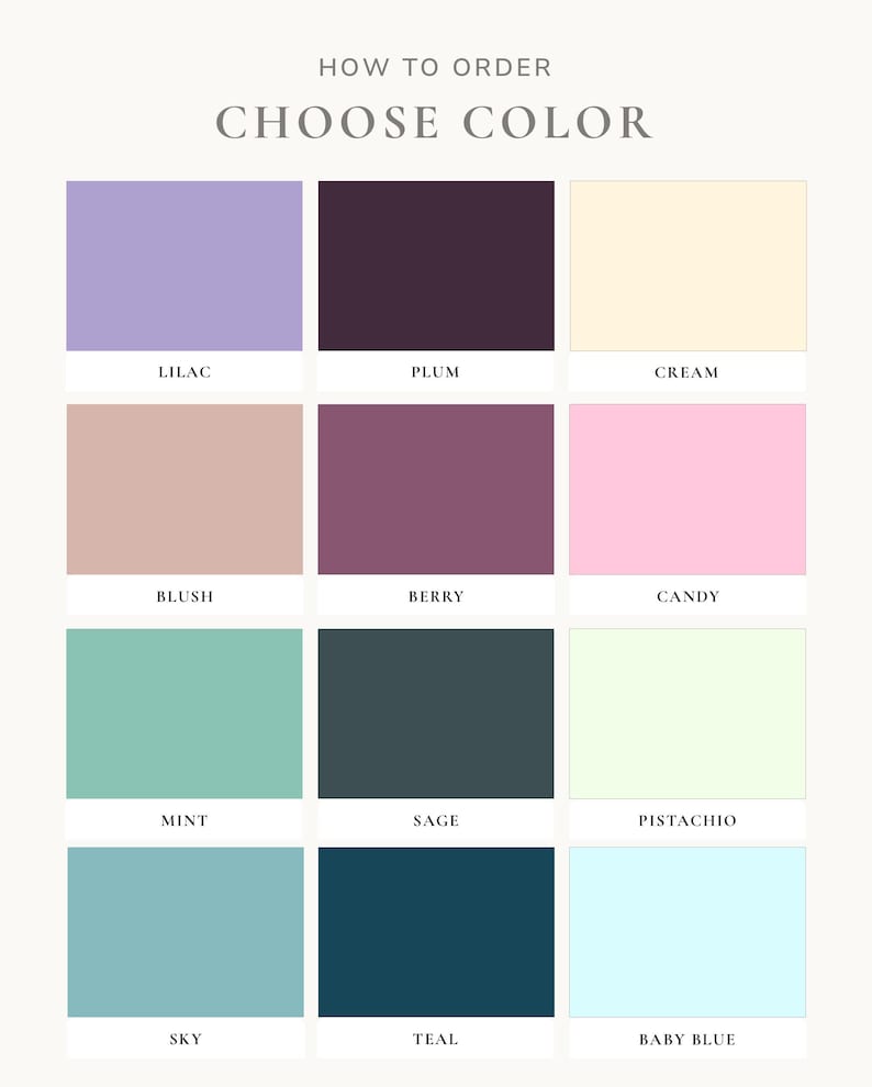 May include: A color chart titled CHOOSE NAME COLOR featuring twelve rectangular swatches labeled Lilac, Plum, Cream, Blush, Berry, Candy, Mint, Sage, Pistachio, Sky, Teal, and Baby Blue, arranged in a grid of four rows and three columns.