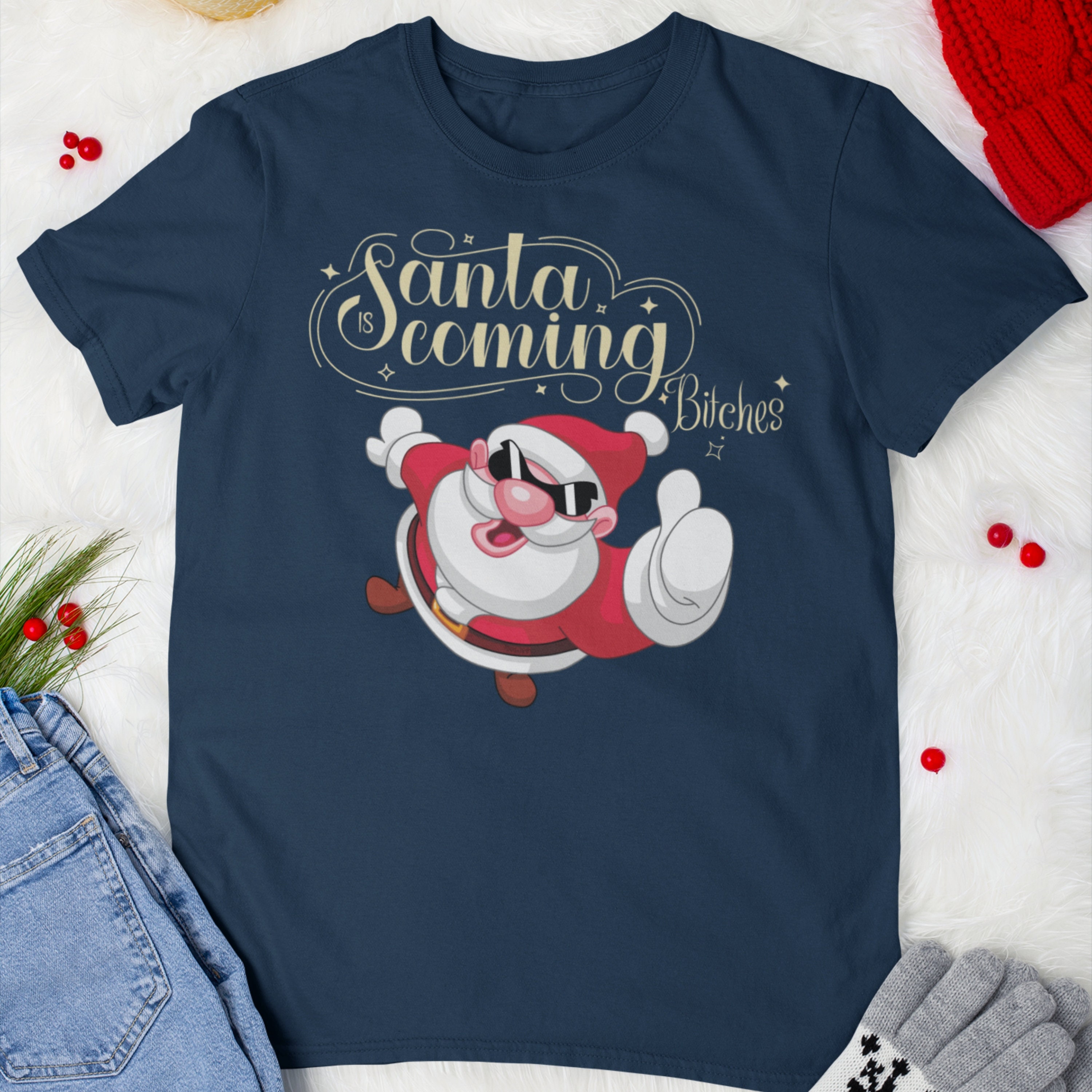 Discover Santa is Coming Bitches Humour T-shirt