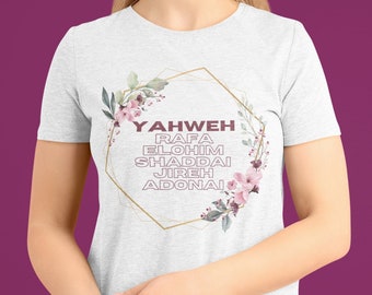 Yahweh, Rapha, Elohim, Shaddai, Jireh, Adonai T-Shirt