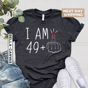 Custom I Am 49 Middle Finger Shirt, 50th Birthday Gifts for Women Tshirt, Custom Birthday T-shirt, I Am Plus Shirt, 50th Birthday Party Tee