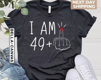 I Am 49+ Shirt, Personalized Birthday Shirt, Custom Birthday Party Shirt, Custom Birthday Celebration Sweatshirt, Birthday Gift