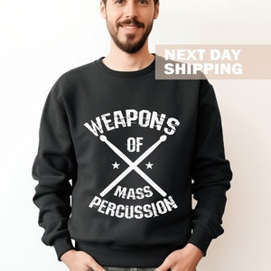 Weapons of Mass Percussion Sweatshirt, Drummer Shirt, Mans Hoodies , Funny Band Shirt, Father&#39;s Day Gift, Destruction Drummer Gift, Drum Tee