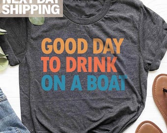 Good Day To Drink On A Boat Shirt, Boat Vacation Shirt, Cruise Shirt, Summer Boat Trip Shirt, Family Vacation, Gift For Cruise Trip