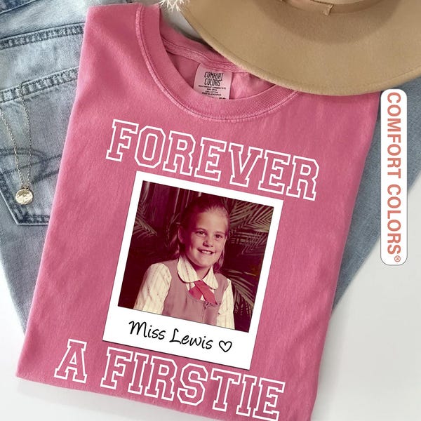 Custom Forever A Firstie Shirt, Personalized First Grade Teacher Shirt, Custom First Grade Team T-Shirt, Teacher Gifts for First Grade