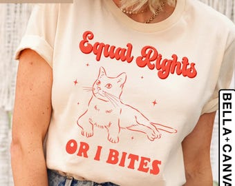 Feminist Cat Shirt, Equal Rights or I Bites, Equality Tee, Feminist Gift, Human Rights Tee, Funny Cat Shirt, Cat Lady Shirt, Gift For Her