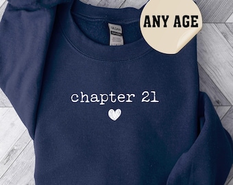 Chapter Birthday Sweatshirt or Hoodie, Custom Year Top, 21st Birthday Gift, Personalized Milestone Hoodie, Number Birthday Top, 18th Bday
