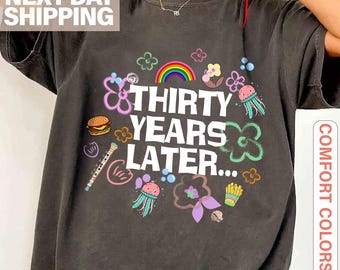 Funny 30th Birthday Shirt, Thirty Years Later, 30th Birthday Gift, Dirty 30 Birthday Party Group Shirts, 30th Birthday Club, Funny Bday Gift
