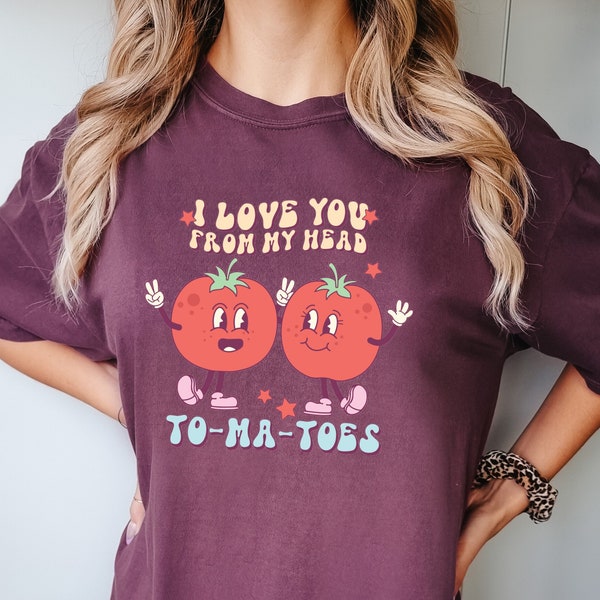 I Love You From My Head Tomatoes Comfort Colors® Shirt, Valentines Retro Vintage T-Shirt, Cute Womens Graphic Tees, Vegan Shirt, Veggies Tee
