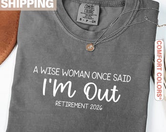 Comfort Colors Funny Retirement Shirt, Teacher Retirement Shirt, Retirement 2026 Gift for Women, Retired T-Shirt, Funny Retirement Tee