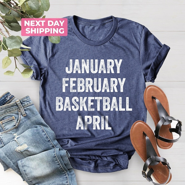 January February Basketball April, Basketball lovers, Basketball Fan Shirt, Basketball School T-Shirt, Basketball Life, Basketball T-Shirt