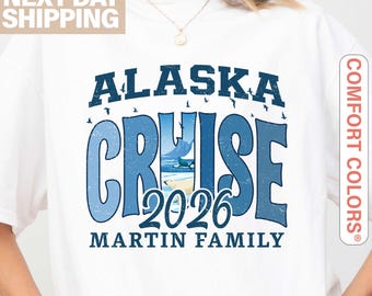 Comfort Colors® Alaska Cruise 2026 Shirt, Personalized Cruise Trip Shirt, Alaska Vacation Shirt, Custom Alaska Cruise Tee