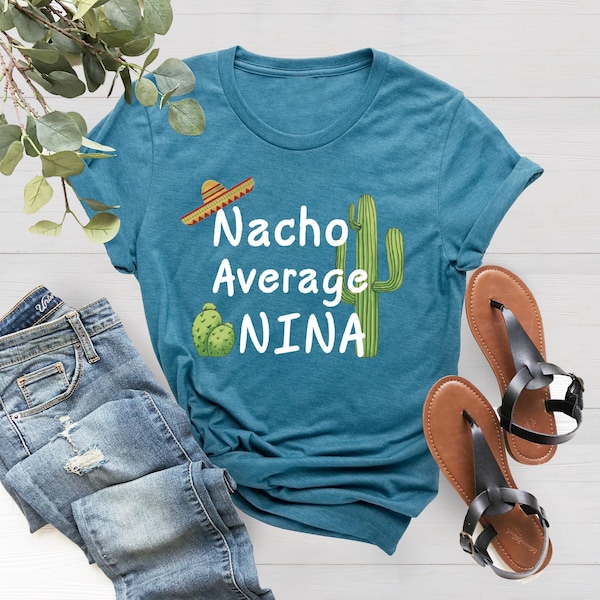 Nacho Average Nina, Aunt Gift Shirt, Aunt Shirt, Nina T-Shirt, Nina Life Shirt, Mother Day Shirt, Best Aunt Shirt, Funny Nina Shirt