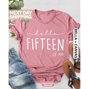 Hello Fifteenth Shirt for 15th Birthday Party Gift for Her, Hello Fifteen Gift for 15th Birthday Tee for Daughter, Fifteenth Birthday Gift