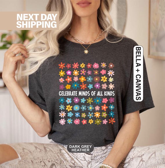 Bella Canvas Celebrate Minds of All Kinds Shirt, Autism Awareness Shirt, Neurodiversity Shirt, Sped Teacher Shirt, Special Education Teacher