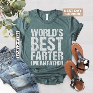 World&#39;s Best Farter I Mean Father T-Shirt, Funny Dad Tee, Fathers Day Gift, Husband Shirt, Humor Gift for Men, Funny Dad Shirt, Father Shirt