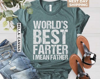 World's Best Farter I Mean Father T-Shirt, Funny Dad Tee, Fathers Day Gift, Husband Shirt, Humor Gift for Men, Funny Dad Shirt, Father Shirt
