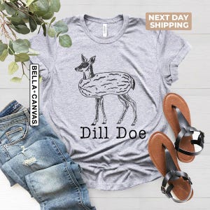 Dill Pickle Shirt, Dill Doe Tee, Funny Men's Shirts, Pickle Shirt, Mens Shirt, Ironic Shirts, Joke Shirts, Inappropriate Shirts, Rude Shirts image 3