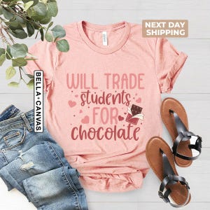 Will Trade Students for Chocolate Shirt, Teacher Valentine Shirt, Valentines Day Shirt, Valentines Day Gift, Cute Valentines Day Teacher Tee image 4