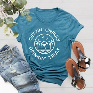 Gettin Unruly Drinkin Truly, Summer Drinking Shirt, Funny Drinking Tee, Summer Party Drunk Shirt, Best Friends Shirt, Couple Vacition Shirt