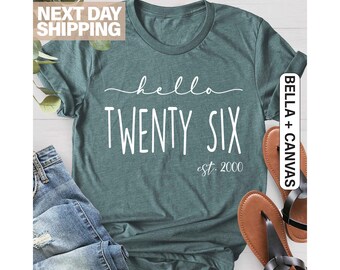 26th Birthday Shirt, Hello Twenty-Six Tee, 2000 Gift