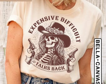 Expensive Difficult And Talks Back T Shirt, Trendy Shirt, Funny Women Shirt, Sarcastic Wife Shirt, Gift For Her, Funny Mom Saying Gift Shirt