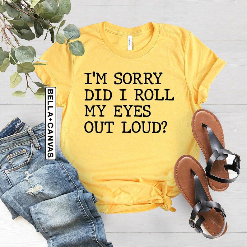 Funny Gift Shirt, Sarcastic Shirt, Funny T-Shirt, Gift for Her, Did I Roll My Eyes Out Loud Shirt, Teen Boy Girl Gift, Funny Girl Shirt image 2
