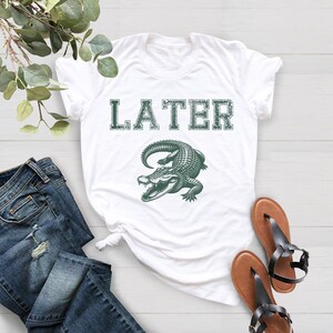 Sarcastic Shirts Women, Funny Womens Shirt, Offensive Shirt, See You Later Alligator Shirt, Swearing Mom, Funny Mom Shirts, Mens Graphic Tee image 3