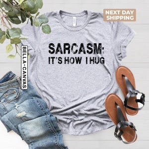 Sarcasm: It&#39;s How I Hug Shirt, Nice Guy Gifts, Rude Shirts Men, Sarcastic T-Shirt, Funny Shirt For Men, Teenager Shirt Gift, Cool Mens Shirt