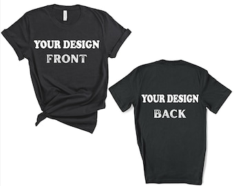 Front And Back Custom Shirt, Custom Shirt, Inspired Shirt, Custom Shirt, Inspired Text, Custom Text Shirt, Front and Back Personalized Shirt