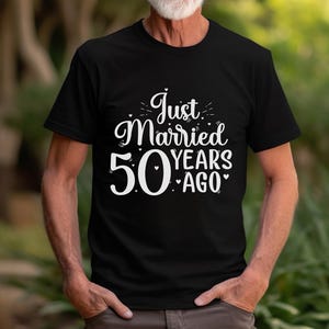 Just Married 50 Years Ago, 50th Wedding Anniversary Shirt, Couples Matching Wedding Gift, Married For 50 Years, Matching Anniversary Gift image 2