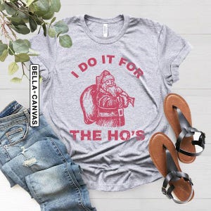 Rude kerstshirt, Santa Face-shirt, I Do It For The Hos, Santa Christmas grappig T-shirt xmas, Rude Christmas-T-shirt, offensief kerstcadeau-shirt