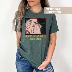 Funny Latina Mujer T-Shirt, Madre Shirt, Nadie Me Ayuda En Esta Casa Shirt, Shirt For Latina Mom, Mothers Day, Regalo Para Dia De Las Madres image 5